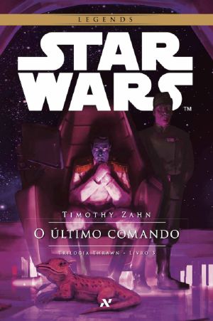 [Star Wars 01] • [The Thrawn Trilogy 01] • O Último Comando